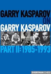 Garry Kasparov on Garry Kasparov, Part 2: 1985-1993 цена и информация | Книги о питании и здоровом образе жизни | kaup24.ee