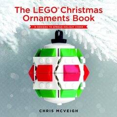 Lego Christmas Ornaments Book: 15 Designs to Spread Holiday Cheer цена и информация | Книги о питании и здоровом образе жизни | kaup24.ee