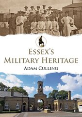 Essex's Military Heritage hind ja info | Ajalooraamatud | kaup24.ee