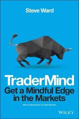 TraderMind - Get a Mindful Edge in the Markets: Get a Mindful Edge in the Markets цена и информация | Книги по экономике | kaup24.ee