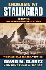 Endgame at Stalingrad: The Stalingrad Trilogy, Volume 3: Book Two: December 1942-January 1943, Volume 3, December 1942-January 1943 цена и информация | Исторические книги | kaup24.ee