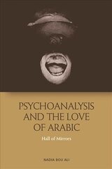 Psychoanalysis and the Love of Arabic: Hall of Mirrors hind ja info | Ajalooraamatud | kaup24.ee