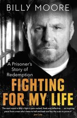 Fighting for My Life: A Prisoner's Story of Redemption цена и информация | Биографии, автобиогафии, мемуары | kaup24.ee