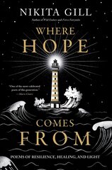 Where Hope Comes from: Poems of Resilience, Healing, and Light цена и информация | Поэзия | kaup24.ee