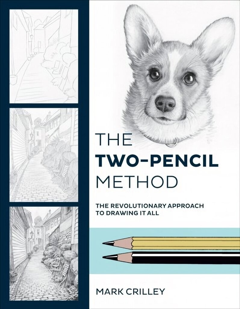 Two-Pencil Method, The: The Revolutionary Approach To Drawing It All цена и информация | Kunstiraamatud | kaup24.ee