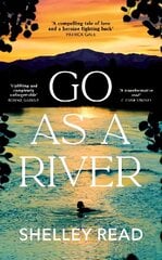 Go as a River: A soaring, heartstopping coming-of-age novel of female resilience and becoming, for fans of where the crawdads sing hind ja info | Fantaasia, müstika | kaup24.ee