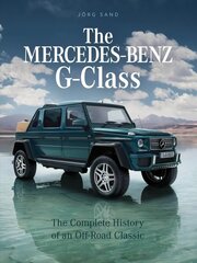 Mercedes-Benz G-Class: The Complete History of an Off-Road Classic цена и информация | Путеводители, путешествия | kaup24.ee