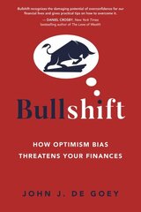 Bullshift: How Optimism Bias Threatens Your Finances hind ja info | Eneseabiraamatud | kaup24.ee