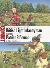 British Light Infantryman vs Patriot Rifleman: American Revolution 1775-83 hind ja info | Ajalooraamatud | kaup24.ee