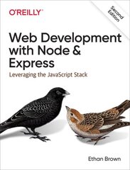 Web Development with Node and Express: Leveraging the JavaScript Stack 2nd edition hind ja info | Majandusalased raamatud | kaup24.ee