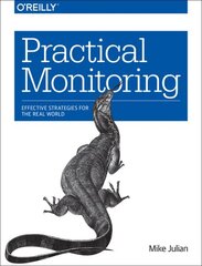 Practical Monitoring: Effective Strategies for the Real World цена и информация | Книги по экономике | kaup24.ee