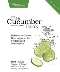 Cucumber Book 2e: Behaviour-Driven Development for Testers and Developers 2nd Revised edition hind ja info | Majandusalased raamatud | kaup24.ee