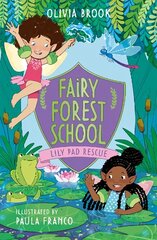 Fairy Forest School: Lily Pad Rescue: Book 4 hind ja info | Noortekirjandus | kaup24.ee