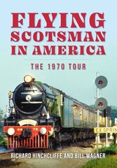 Flying Scotsman in America: The 1970 Tour цена и информация | Путеводители, путешествия | kaup24.ee