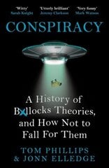 Conspiracy: A History of Boll*cks Theories, and How Not to Fall for Them hind ja info | Ajalooraamatud | kaup24.ee