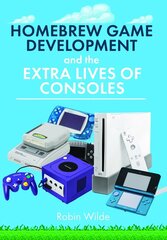 Homebrew Game Development and The Extra Lives of Consoles цена и информация | Книги по экономике | kaup24.ee