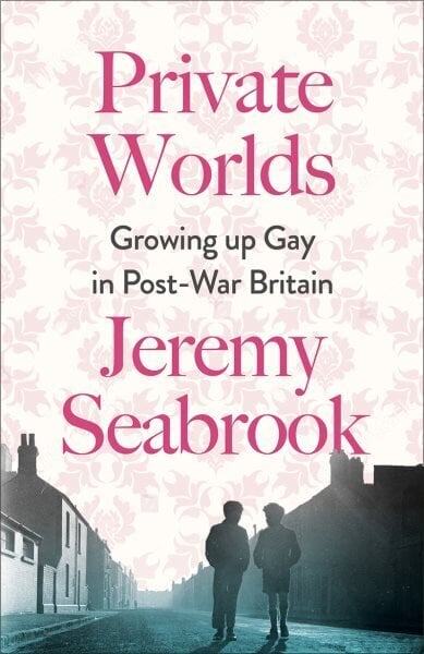 Private Worlds: Growing Up Gay in Post-War Britain цена и информация | Elulooraamatud, biograafiad, memuaarid | kaup24.ee