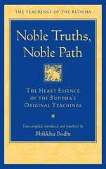 Noble Truths, Noble Path: The Heart Essence of the Buddha's Original Teachings цена и информация | Духовная литература | kaup24.ee