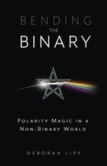 Bending the Binary: Polarity Magic in a Non-Binary World цена и информация | Самоучители | kaup24.ee