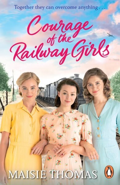 Courage of the Railway Girls: The new feel-good and uplifting WW2 historical fiction (The Railway Girls Series, 7) hind ja info | Fantaasia, müstika | kaup24.ee