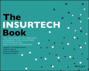 InsurTech Book - The Insurance Technology Handbook for Investors, Entrepreneurs and FinTech Visionaries hind ja info | Majandusalased raamatud | kaup24.ee