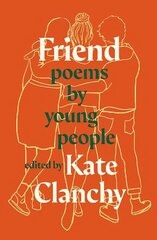 Friend: Poems by Young People цена и информация | Книги для подростков и молодежи | kaup24.ee