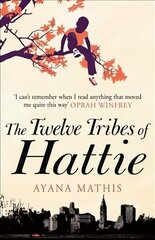 Twelve Tribes of Hattie: the New York Times bestseller цена и информация | Фантастика, фэнтези | kaup24.ee