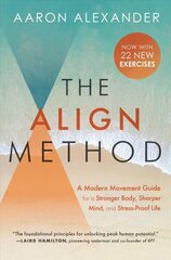 The Align Method: A Modern Movement Guide to Awaken and Strengthen Your Body and Mind hind ja info | Eneseabiraamatud | kaup24.ee