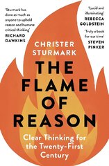 Flame of Reason: Clear Thinking for the Twenty-First Century hind ja info | Ühiskonnateemalised raamatud | kaup24.ee