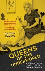 Queens of the Underworld: A Journey into the Lives of Female Crooks New edition hind ja info | Elulooraamatud, biograafiad, memuaarid | kaup24.ee