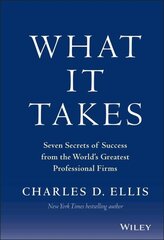 What It Takes - Seven Secrets of Success from the World's Greatest Professional Firms hind ja info | Majandusalased raamatud | kaup24.ee