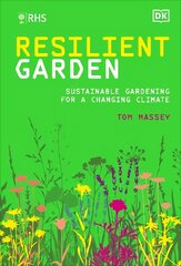 RHS Resilient Garden: Sustainable Gardening for a Changing Climate цена и информация | Книги по садоводству | kaup24.ee