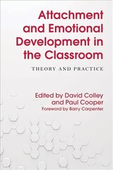 Attachment and Emotional Development in the Classroom: Theory and Practice hind ja info | Ühiskonnateemalised raamatud | kaup24.ee