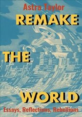 Remake the World: Essays, Reflections, Rebellions цена и информация | Книги по социальным наукам | kaup24.ee