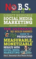 No B.S. Guide to Direct Response Social Media Marketing 2nd edition цена и информация | Книги по экономике | kaup24.ee