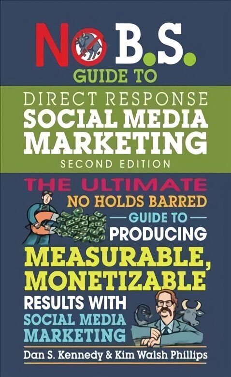 No B.S. Guide to Direct Response Social Media Marketing 2nd edition цена и информация | Majandusalased raamatud | kaup24.ee