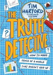 Truth Detective: How to make sense of a world that doesn't add up hind ja info | Noortekirjandus | kaup24.ee