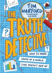 Truth Detective: How to make sense of a world that doesn't add up цена и информация | Книги для подростков и молодежи | kaup24.ee