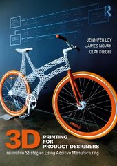 3D Printing for Product Designers: Innovative Strategies Using Additive Manufacturing цена и информация | Книги об искусстве | kaup24.ee