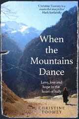 When the Mountains Dance: Love, loss and hope in the heart of Italy цена и информация | Биографии, автобиогафии, мемуары | kaup24.ee