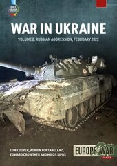 War in Ukraine Volume 2: Russian Invasion, February 2022 hind ja info | Ajalooraamatud | kaup24.ee