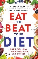 Eat to Beat Your Diet: Burn fat, heal your metabolism, live longer hind ja info | Eneseabiraamatud | kaup24.ee