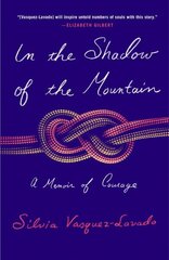 In the Shadow of the Mountain: A Memoir of Courage цена и информация | Биографии, автобиогафии, мемуары | kaup24.ee