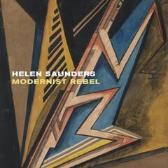 Helen Saunders: Modernist Rebel hind ja info | Kunstiraamatud | kaup24.ee