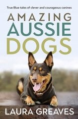 Amazing Aussie Dogs цена и информация | Книги о питании и здоровом образе жизни | kaup24.ee