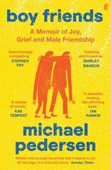 Boy Friends: A Memoir of Joy, Grief and Male Friendship Main цена и информация | Биографии, автобиогафии, мемуары | kaup24.ee