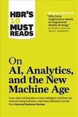 HBR's 10 Must Reads on AI, Analytics, and the New Machine Age (with bonus article Why Every Company Needs an Augmented Reality Strategy by Michael E. Porter and James E. Heppelmann): (with bonus article Why Every Company Needs an Augmented Reality Strateg цена и информация | Книги по экономике | kaup24.ee