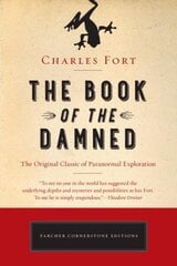 Book of the Damned: The Original Classic of Paranormal Exploration hind ja info | Eneseabiraamatud | kaup24.ee