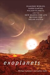 Exoplants: Diamond Worlds, Super Earths, Pulsar Planets, and the New Search for Life Beyond Our Solar System цена и информация | Книги о питании и здоровом образе жизни | kaup24.ee