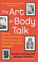 Art of Body Talk: How to Decode Gestures, Mannerisms, and Other Non-Verbal Messages цена и информация | Самоучители | kaup24.ee